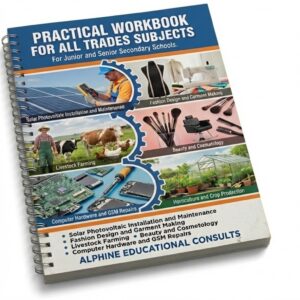 Practical Workbook for All Trades Subjects For Junior & Senior Secondary Schools (JSS & SSS)