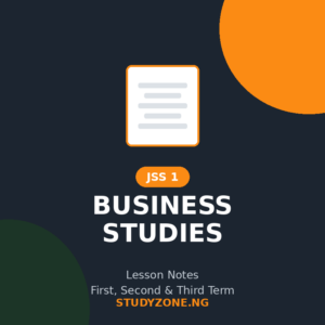 JSS 1 Business Studies Lesson Notes