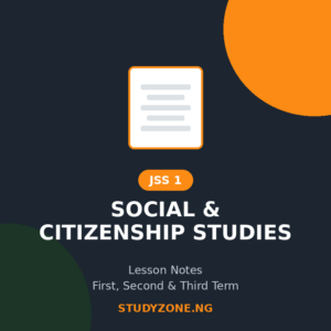 JSS 1 Social and Citizenship Studies Lesson Notes